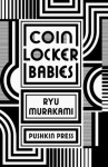 Coin Locker Babies - Ryū Murakami, Stephen Snyder