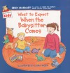 What to Expect When the Babysitter Comes - Heidi Murkoff, Laura Rader