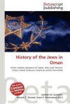 History of the Jews in Oman - Lambert M. Surhone, Mariam T. Tennoe, Susan F. Henssonow