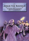 Jesus the Saviour - Carine Mackenzie, Jeff Anderson