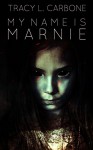 My Name is Marnie - Tracy L Carbone