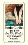 Am Ufer des Rio Piedra saß ich und weinte (German Edition) - Paulo Coelho