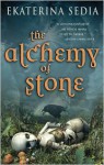 The Alchemy of Stone - Ekaterina Sedia