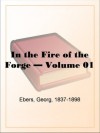 In the Fire of the Forge - Volume 01 - Georg Ebers