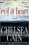 Evil at Heart (Gretchen Lowell Series #3) - Chelsea Cain