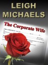 The Corporate Wife (Tender Romance S.) - Leigh Michaels
