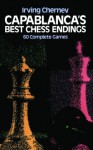 Capablanca's Best Chess Endings (Dover Chess) - Irving Chernev