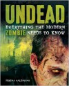 Undead: Everything the Modern Zombie Needs to Know - Serena Valentino