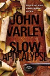 Slow Apocalypse - John Varley