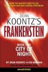 City of Night (Dean Koontz's Frankenstein, #2) - John Bedford Lloyd, Ed Gorman, Dean Koontz