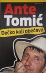 Dečko koji obećava: izabrane kolumne - Ante Tomić