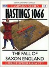 Hastings 1066: The Fall of Saxon England (Campaign) - Christopher Gravett, David G. Chandler