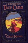 A Child's Book of True Crime - Chloe Hooper