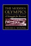 The Modern Olympics: A Struggle for Revival - David Young