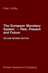 The European Monetary System - Past, Present and Future - P. Coffey