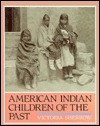 American Indian Children Of The Past - Victoria Sherrow