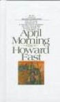 April Morning - Howard Fast, Jamie Hanes