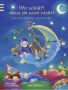 Wer schläft denn da noch nicht? Gute-Nacht-Geschichten vom Sandmann - Ursel Scheffler, Anna Karina Birkenstock