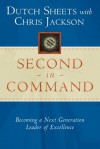 Second in Command: Becoming a Next Generation Leader of Excellence - Chris Jackson, Dutch Sheets