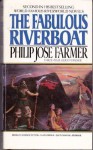 The Fabulous Riverboat (Riverworld 2) - Philip José Farmer