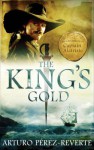 The King's Gold - Arturo Pérez-Reverte