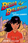 Bella Balistica and the Indian Summer - Adam Guillain
