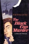 The Black Cap Murder - Victor Gunn