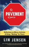 Pavement: Reflections on Mercy, Activism, and Doing "Nothing" for Peace - Lin Jensen