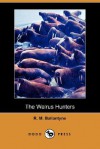 The Walrus Hunters - R.M. Ballantyne