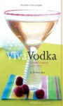 Viva Vodka: Colorful Cocktails with a Kick - W. Park Kerr, Leigh Beisch