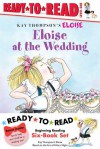 Eloise Ready-to-Read Value Pack: Eloise's Summer Vacation; Eloise at the Wedding; Eloise and the Very Secret Room; Eloise Visits the Zoo; Eloise Throws a Party!; Eloise's Pirate Adventure - Kay Thompson, Hilary Knight