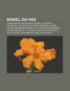 Nobel Da Paz: Organiza O Das Na Es Unidas, Theodore Roosevelt, Linus Pauling, Barack Obama, Yasser Arafat, Madre Teresa de Calcut - Source Wikipedia