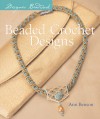 Designer Beadwork: Beaded Crochet Designs - Ann Benson