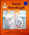 Doctor Boondoggle - Joy Cowley, Christine Hansen