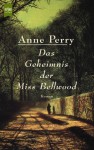 Das Geheimnis Der Miss Bellwood - Anne Perry