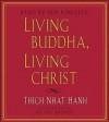 Living Buddha, Living Christ - Thích Nhất Hạnh