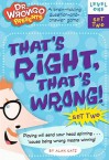 That's Right, That's Wrong!: Level One, Set Two (That's Right, That's Wrong!) - Alan Katz