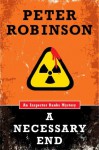 A Necessary End (Inspector Banks Mysteries) - Peter Robinson