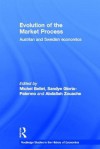 Evolution of the Market Process: Austrian and Swedish Economics - Michel Bellet, Sandye Gloria-Palermo, Abdallah Zouache