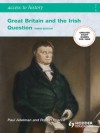 Access to History: Great Britain and the Irish Question 1798-1921 [Third Edition] - Mike Byrne
