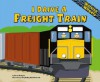 I Drive a Freight Train (Working Wheels) (Working Wheels) - Sarah Bridges