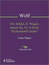 Der Soldat, II: Wagen musst du, No. 6 from "Eichendorff Lieder" - Hugo Wolf