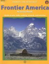 Frontier America Activity Book: Hands-On Arts, Crafts, Cooking, Research, and Activities - Linda Milliken, Anne Hennen, Barb Lorseyedi