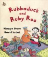 Rubbaduck and Ruby Roo - Hiawyn Oram, David Lucas