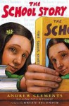The School Story - Andrew Clements, Brian Selznick