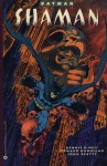 Batman: Shaman - Dennis O'Neil, Edward Hannigan