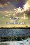 Heaven Is a Better Place - Fiona McLeod