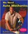 We Need Auto Mechanics - Helen Frost, Gail Saunders-Smith