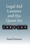 Legal Aid Lawyers and the Quest for Justice - Daniel Newman