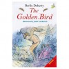 The Golden Bird - Berlie Doherty, John Lawrence